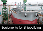 Equipments for Shipbuilding