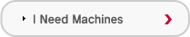 I Need Machines